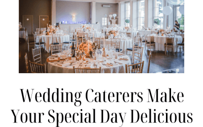 Augusta Wedding Caterers: How to Make Sure Your Big Day is Delicious