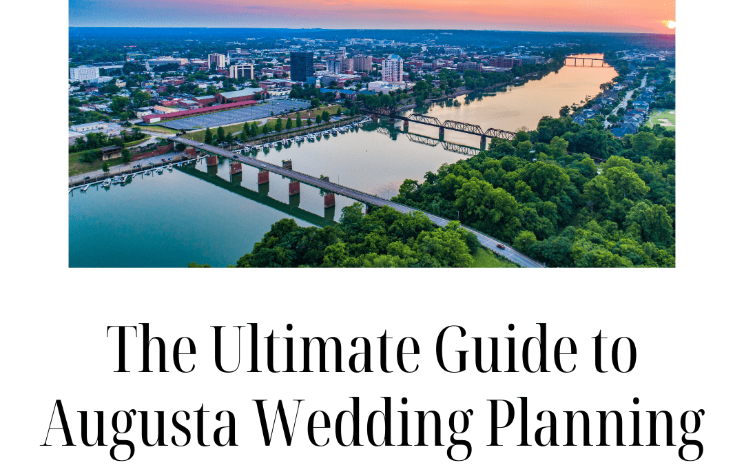 The Ultimate Guide to Wedding Planning in Augusta [2025 Edition]